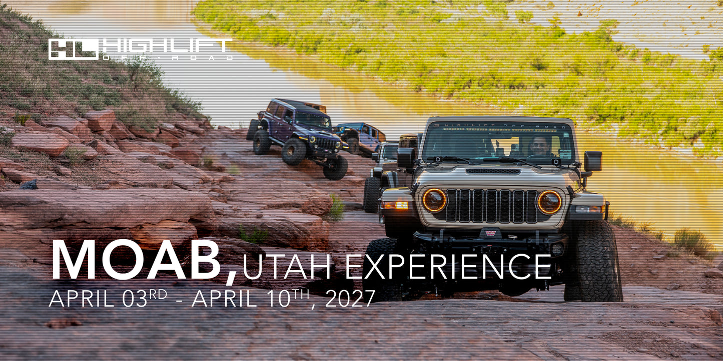 MOAB, Utah Experience Presented By: HIGHLIFT OFF-ROAD - 4/03 - 10/2027